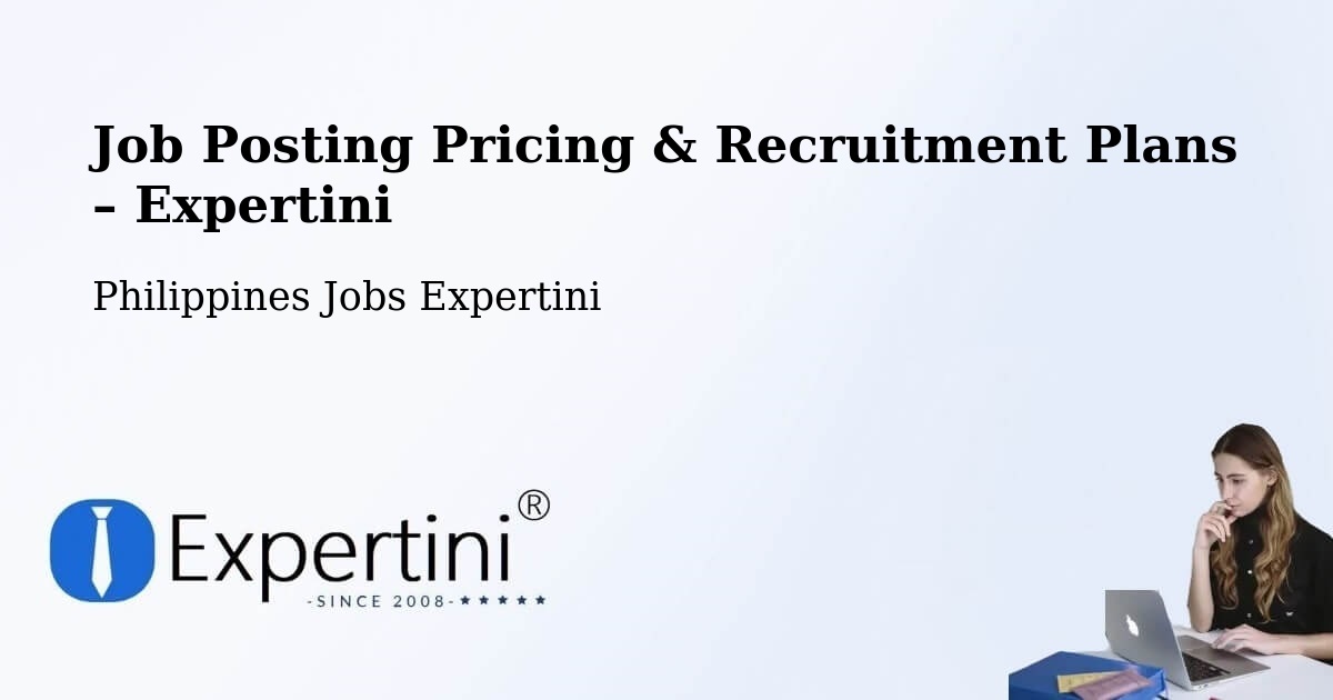 Job Posting Pricing & Recruitment Plans – Bataquil - Bataquil, Philippines Jobs Expertini