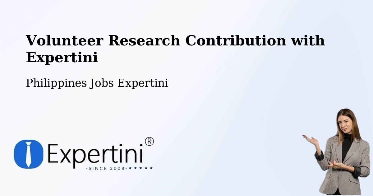 Volunteer Research Contribution Program – Bataquil - Philippines Jobs Expertini
